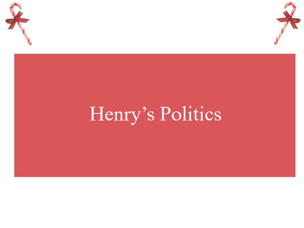 Henry's Politics